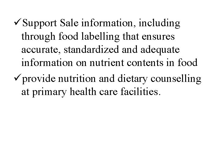 üSupport Sale information, including through food labelling that ensures accurate, standardized and adequate information