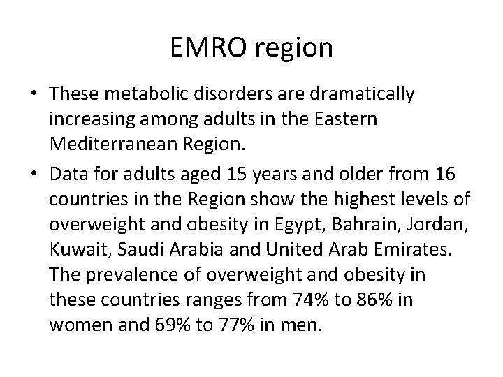 EMRO region • These metabolic disorders are dramatically increasing among adults in the Eastern