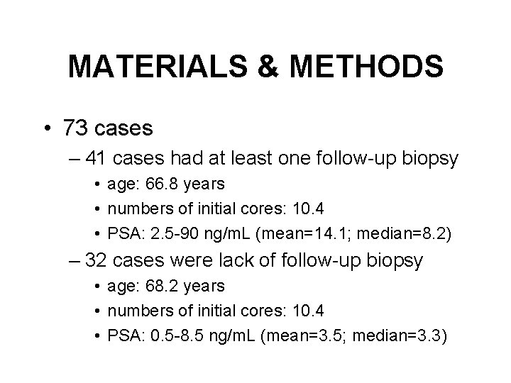 MATERIALS & METHODS • 73 cases – 41 cases had at least one follow-up