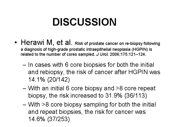 DISCUSSION • Herawi M, et al. Risk of prostate cancer on re-biopsy following a
