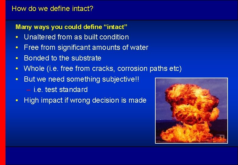 How do we define intact? Many ways you could define “intact” • • •