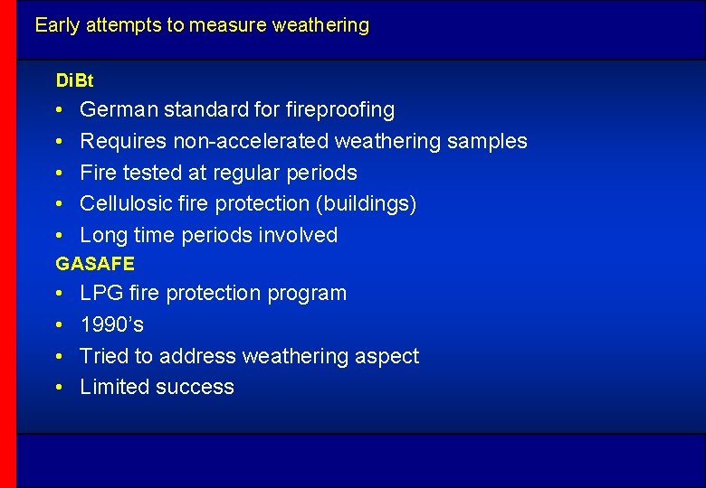 Early attempts to measure weathering Di. Bt • • • German standard for fireproofing