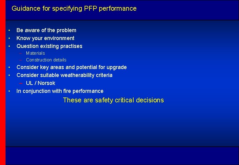 Guidance for specifying PFP performance • • • Be aware of the problem Know