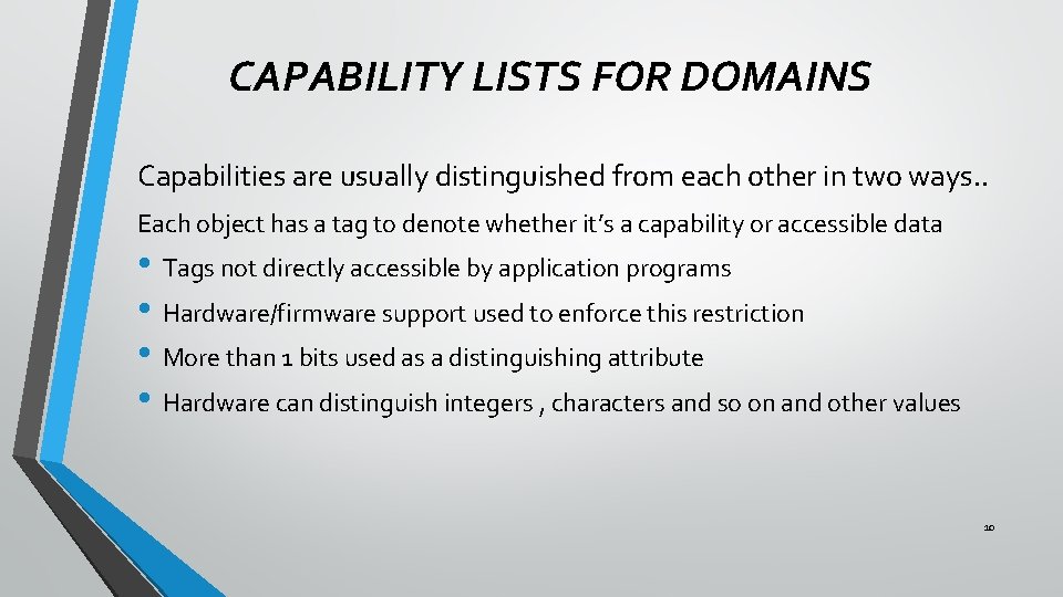 CAPABILITY LISTS FOR DOMAINS Capabilities are usually distinguished from each other in two ways.