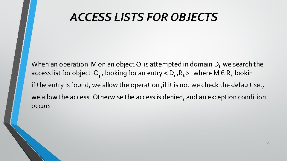 ACCESS LISTS FOR OBJECTS When an operation M on an object Oj is attempted
