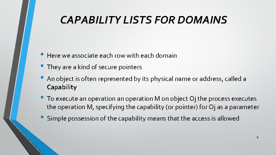 CAPABILITY LISTS FOR DOMAINS • Here we associate each row with each domain •
