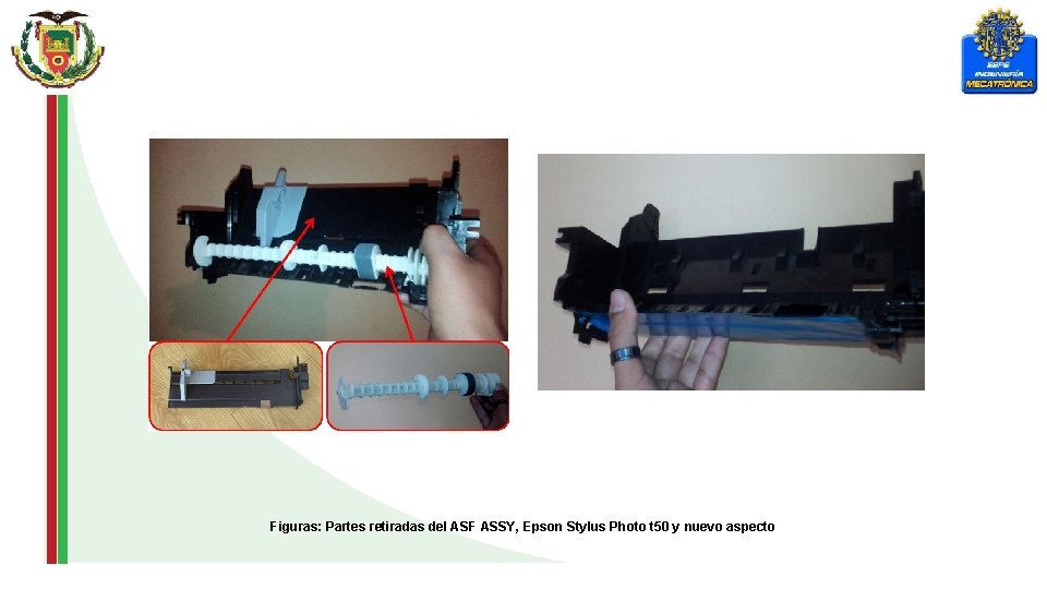 Figuras: Partes retiradas del ASF ASSY, Epson Stylus Photo t 50 y nuevo aspecto