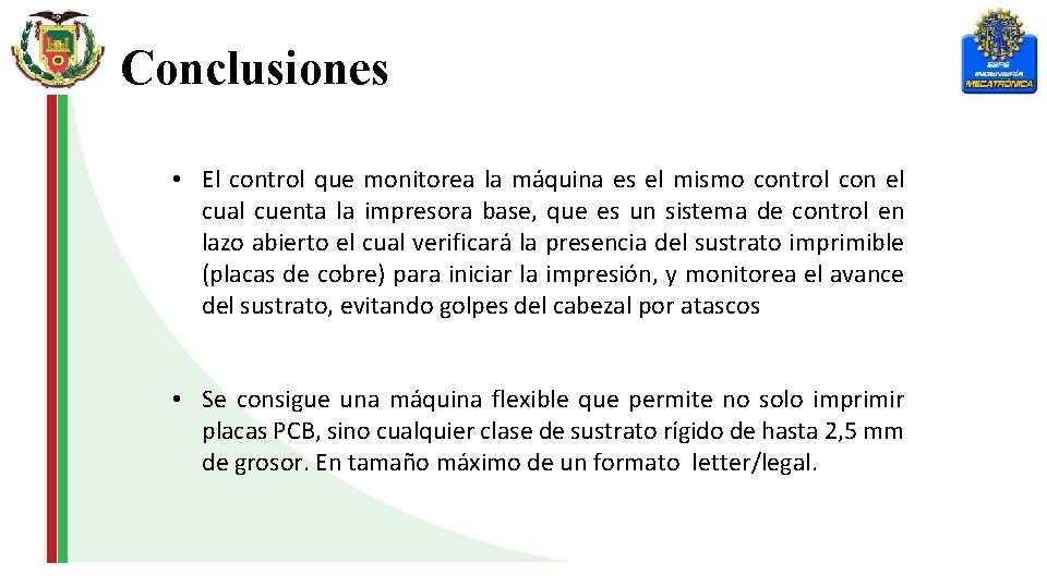 Conclusiones • El control que monitorea la máquina es el mismo control con el