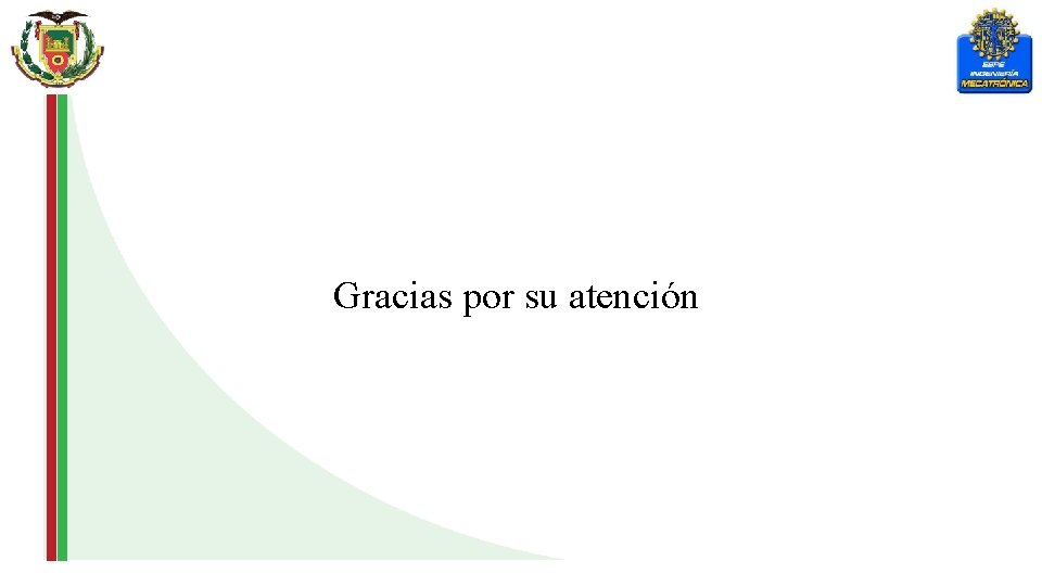 Gracias por su atención 