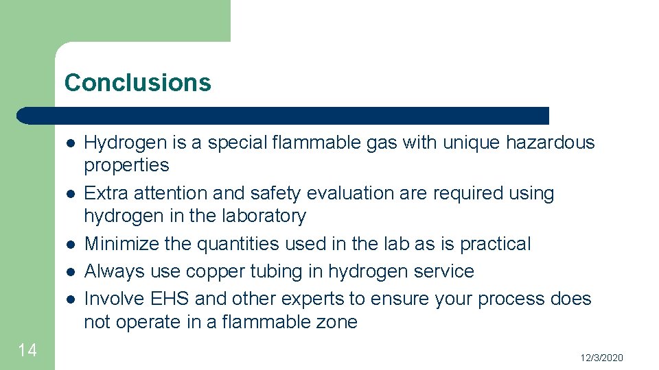 Conclusions l l l 14 Hydrogen is a special flammable gas with unique hazardous