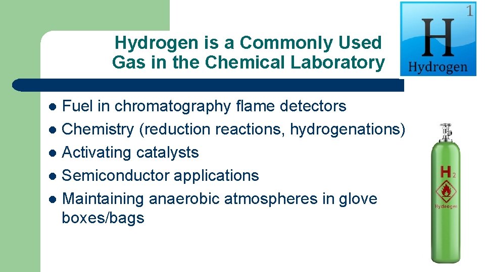 Hydrogen is a Commonly Used Gas in the Chemical Laboratory Fuel in chromatography flame