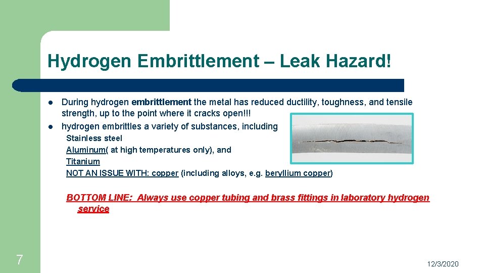 Hydrogen Embrittlement – Leak Hazard! l l During hydrogen embrittlement the metal has reduced