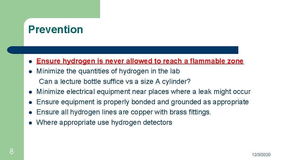 Prevention l l l 8 Ensure hydrogen is never allowed to reach a flammable