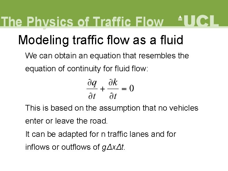 Modeling traffic flow as a fluid We can obtain an equation that resembles the