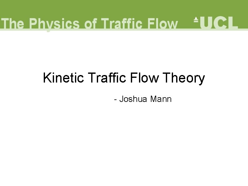 Kinetic Traffic Flow Theory - Joshua Mann 