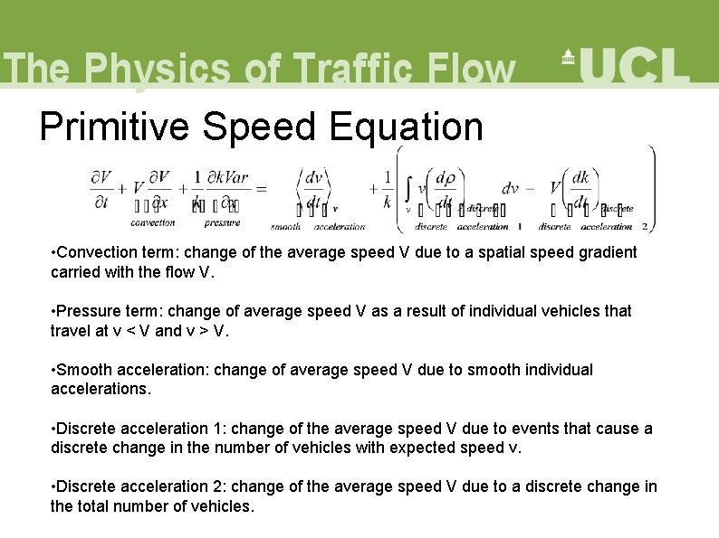 Primitive Speed Equation • Convection term: change of the average speed V due to