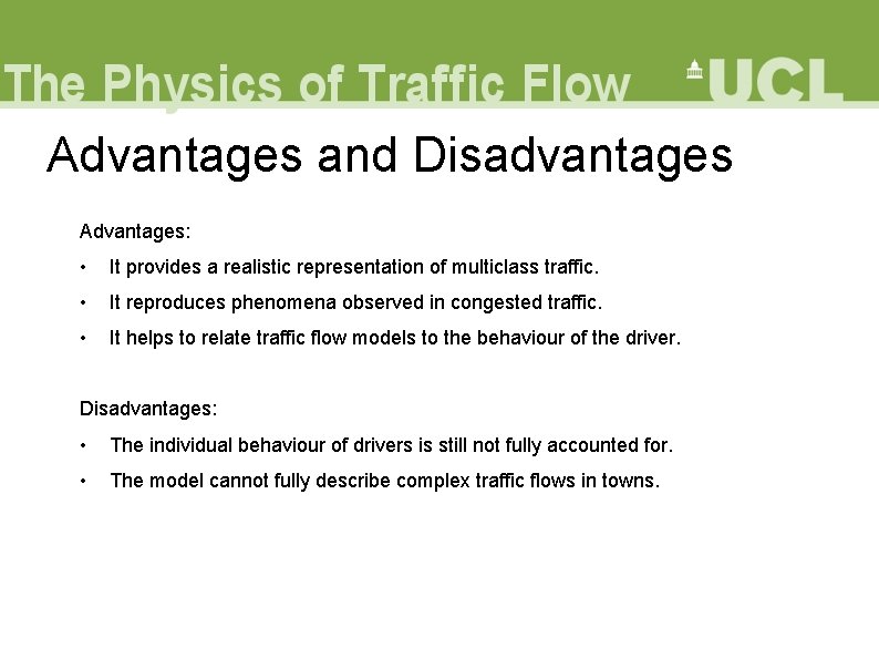 Advantages and Disadvantages Advantages: • It provides a realistic representation of multiclass traffic. •