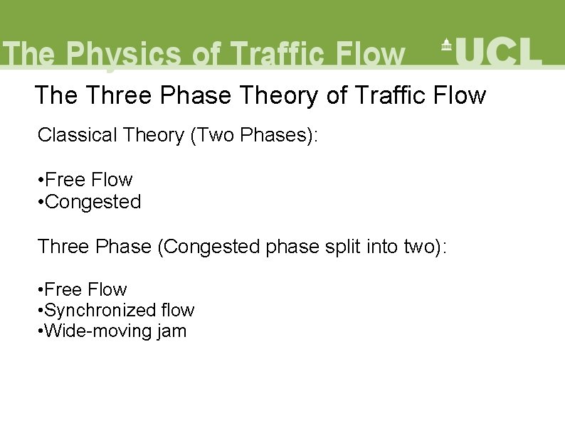 The Three Phase Theory of Traffic Flow Classical Theory (Two Phases): • Free Flow