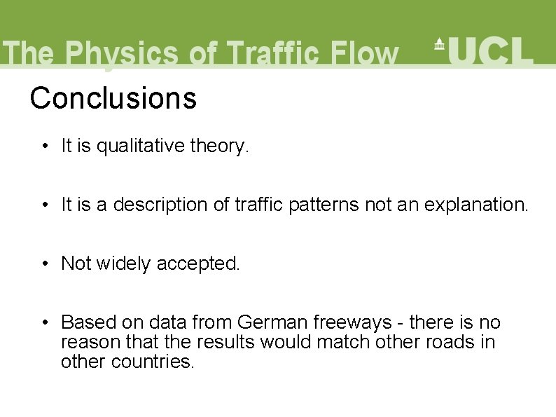 Conclusions • It is qualitative theory. • It is a description of traffic patterns