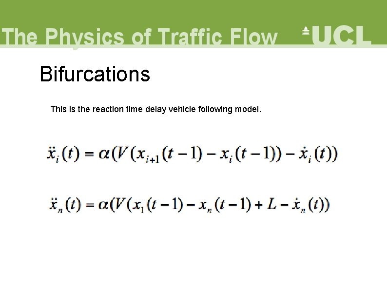 Bifurcations This is the reaction time delay vehicle following model. 