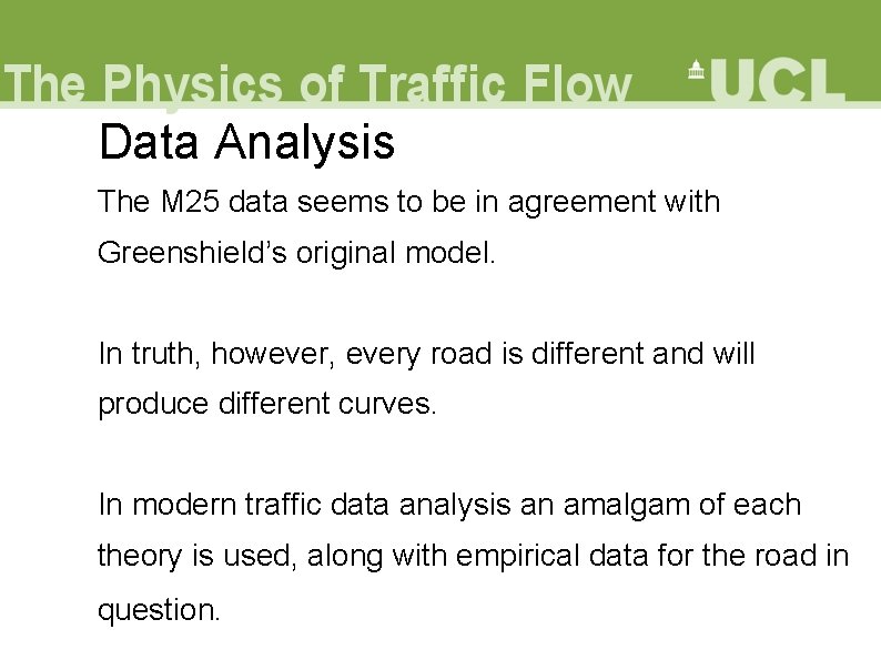 Data Analysis The M 25 data seems to be in agreement with Greenshield’s original