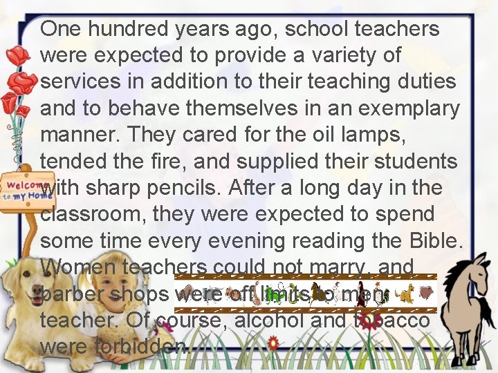 One hundred years ago, school teachers were expected to provide a variety of services