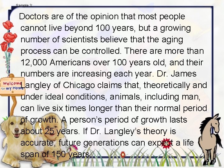 Sample 3: Doctors are of the opinion that most people cannot live beyond 100