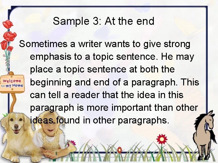 Sample 3: At the end Sometimes a writer wants to give strong emphasis to