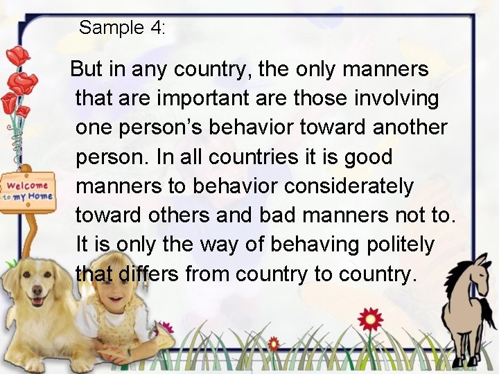 Sample 4: But in any country, the only manners that are important are those