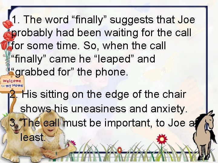 1. The word “finally” suggests that Joe probably had been waiting for the call