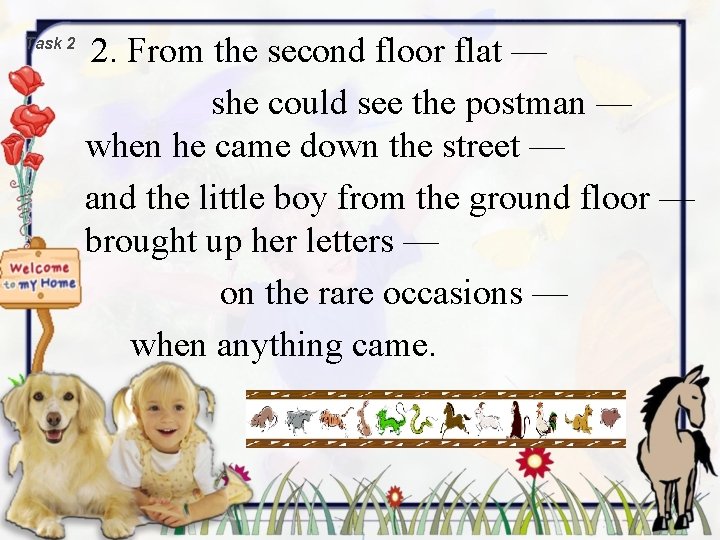 Task 2 2. From the second floor flat — she could see the postman