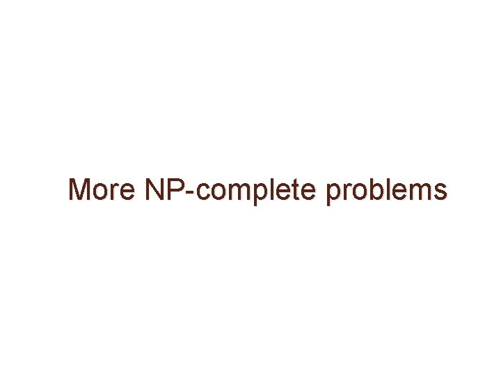 More NP-complete problems 