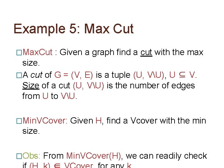 Example 5: Max Cut �Max. Cut : Given a graph find a cut with