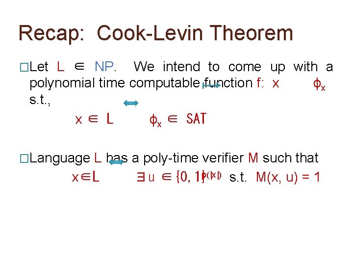 Recap: Cook-Levin Theorem �Let L ∈ NP. We intend to come up with a