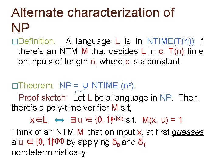 Alternate characterization of NP �Definition. A language L is in NTIME(T(n)) if there’s an