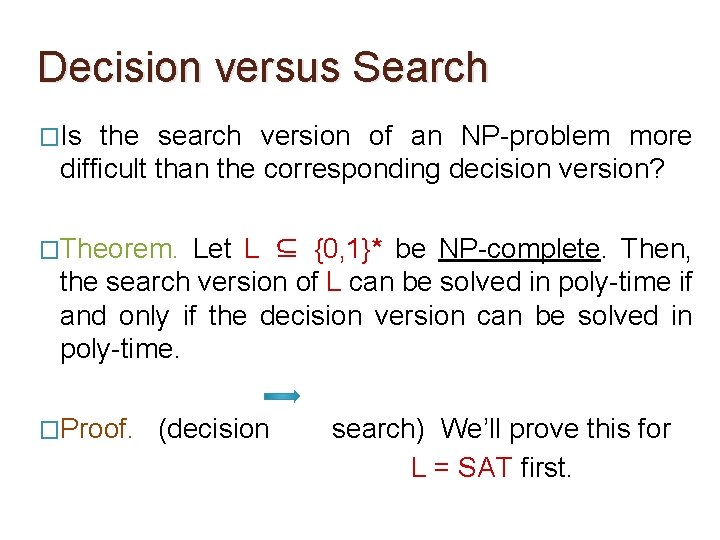 Decision versus Search �Is the search version of an NP-problem more difficult than the