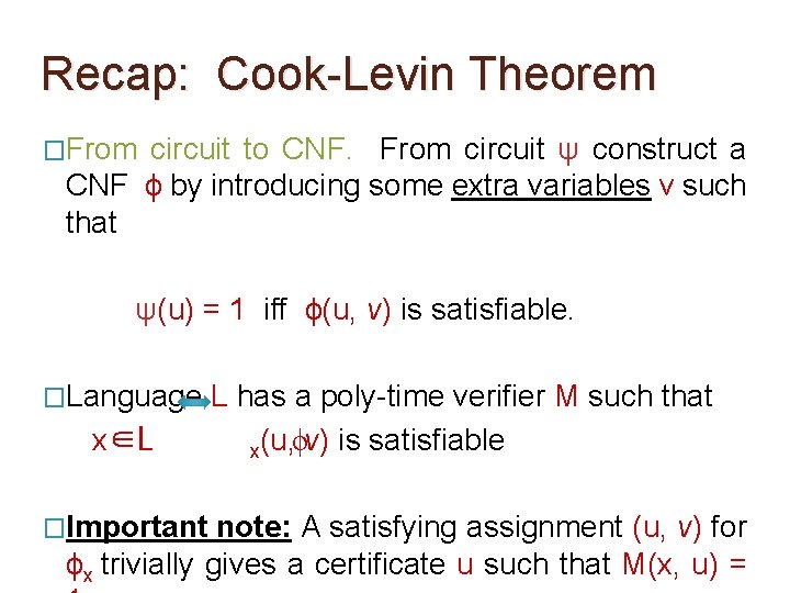 Recap: Cook-Levin Theorem �From circuit to CNF. From circuit ψ construct a CNF ϕ