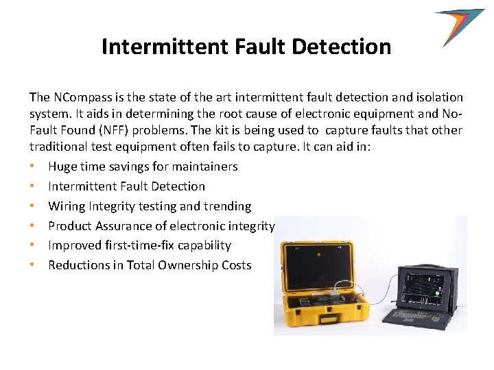 Intermittent Fault Detection The NCompass is the state of the art intermittent fault detection