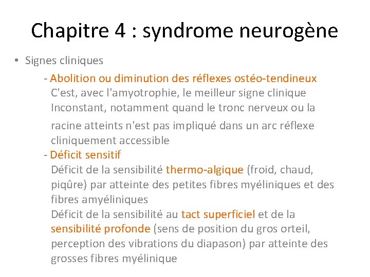 Chapitre 4 : syndrome neurogène • Signes cliniques - Abolition ou diminution des réflexes