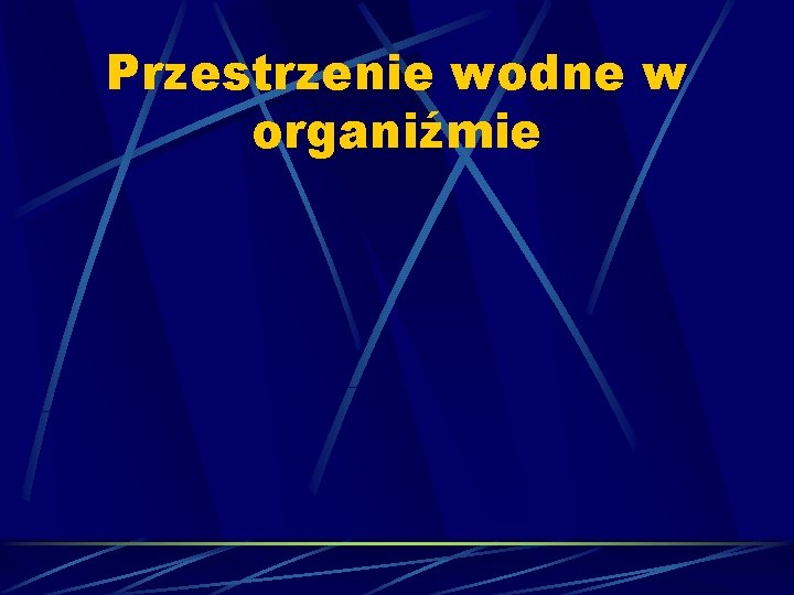 Przestrzenie wodne w organiźmie 