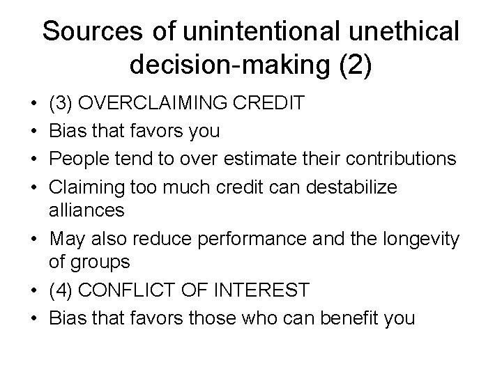 Sources of unintentional unethical decision-making (2) • • (3) OVERCLAIMING CREDIT Bias that favors