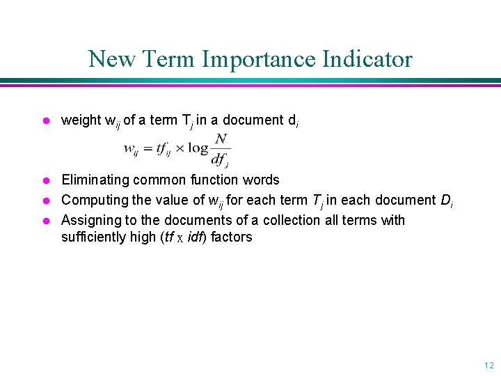 New Term Importance Indicator l weight wij of a term Tj in a document