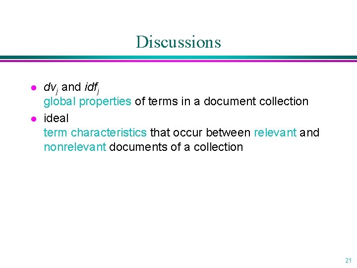 Discussions l l dvj and idfj global properties of terms in a document collection