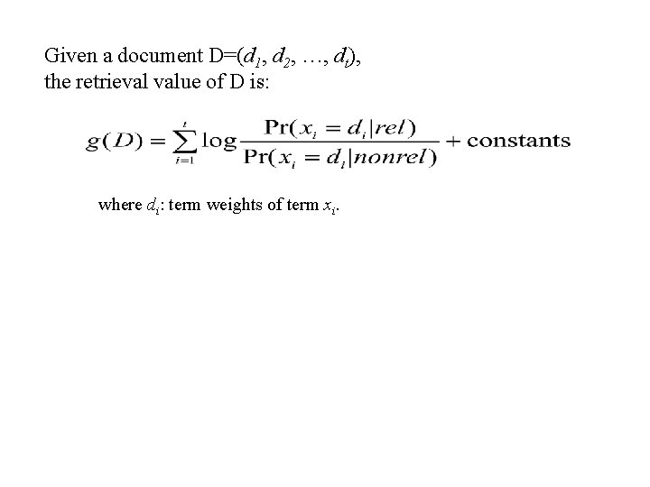Given a document D=(d 1, d 2, …, dt), the retrieval value of D
