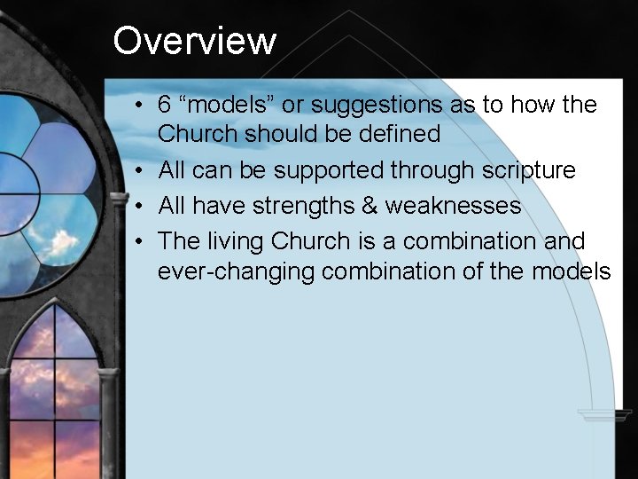 Overview • 6 “models” or suggestions as to how the Church should be defined