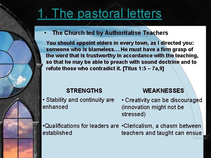 1. The pastoral letters • The Church led by Authoritative Teachers You should appoint