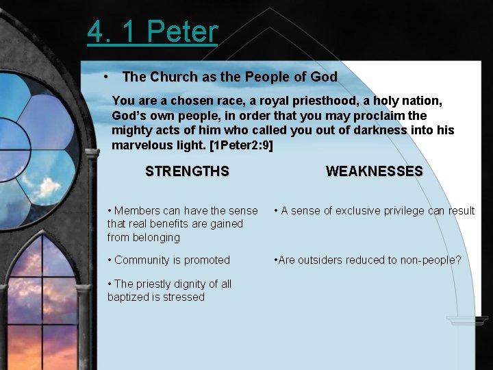 4. 1 Peter • The Church as the People of God You are a