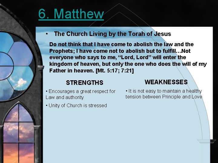 6. Matthew • The Church Living by the Torah of Jesus Do not think