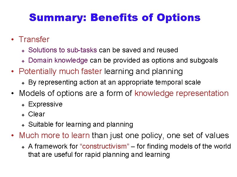 Summary: Benefits of Options • Transfer Solutions to sub-tasks can be saved and reused