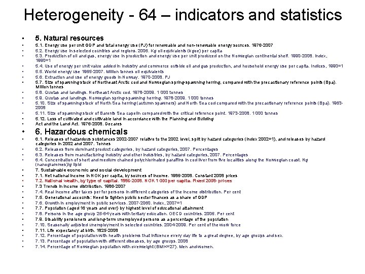 Heterogeneity - 64 – indicators and statistics • 5. Natural resources • • •
